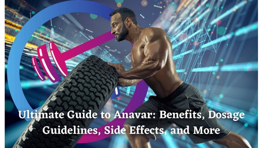 Anavar: Benefits, Dosage, Side Effects Guide